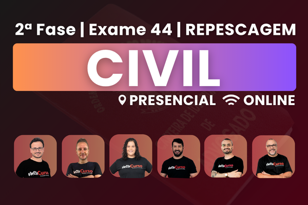 AVANÇADO | ONLINE | Civil – 2.ª Fase - 44º OAB