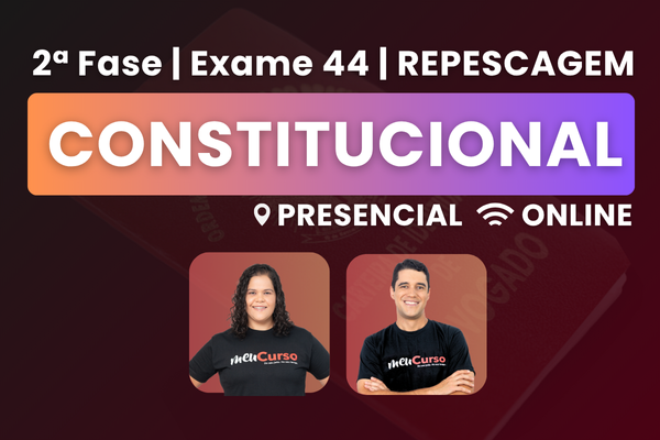 AVANÇADO | ONLINE | Constitucional – 2.ª Fase - 44º OAB